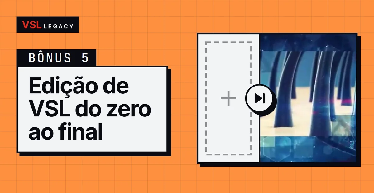 Bônus 5 — Edição de VSL do zero ao final